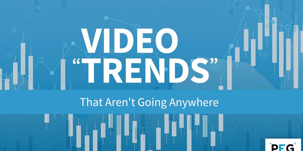 Video "Trends" That Aren't Going Anywhere Blog Image