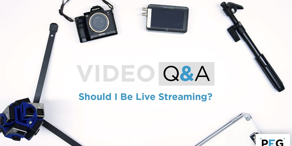 Video Q & A: Should I Be Live Streaming? Blog Image