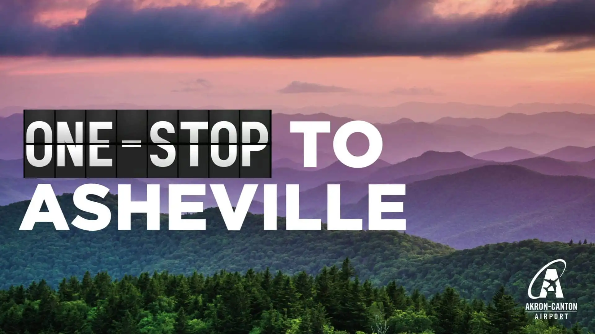 Akron-Canton Airport, purple smokey mountains, covered in trees, text overlay saying One-Stop to Ashville