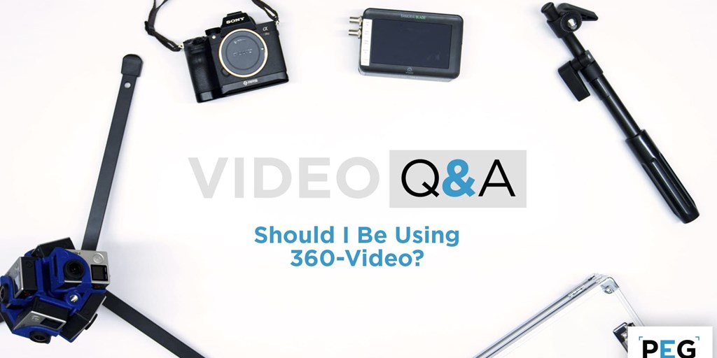 Video Q & A: Should I Be Using 360-Video? Blog Image