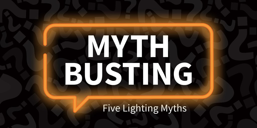 Myth Busting: Five Lighting Myths Blog Image