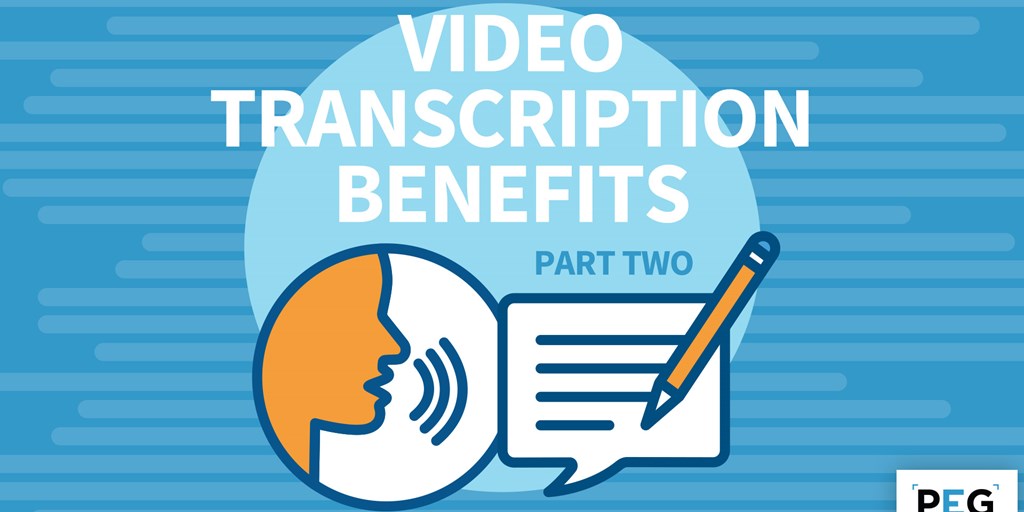 Video Transcription Benefits: Part Two Blog Image
