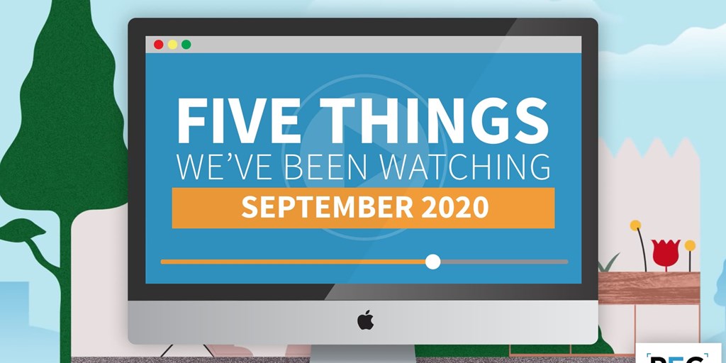5 Things We've Been Watching: September 2020 Blog Image