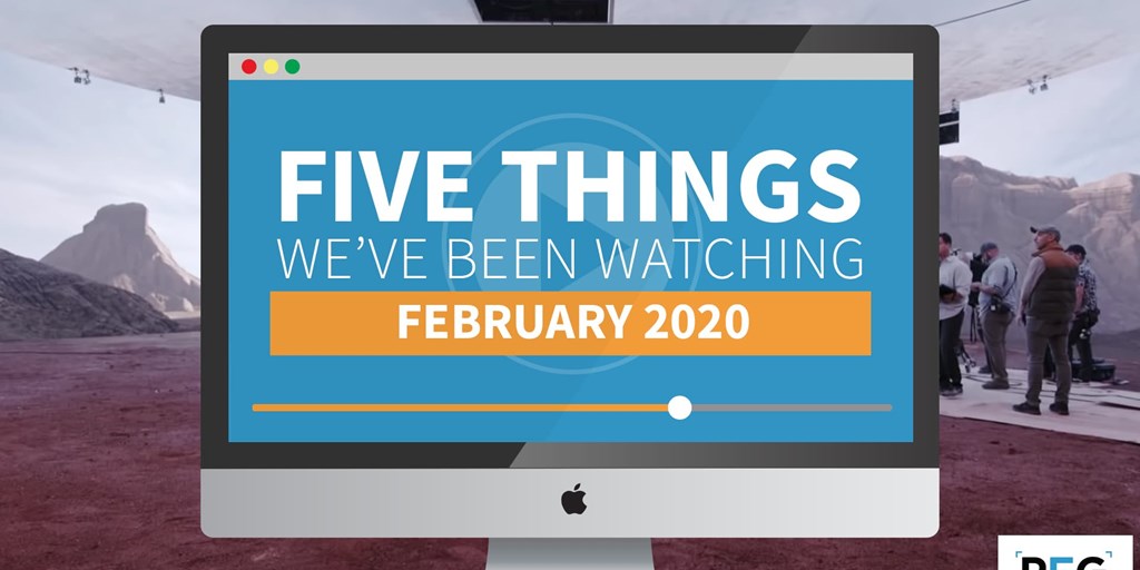 5 Things We've Been Watching: February 2020 Blog Image