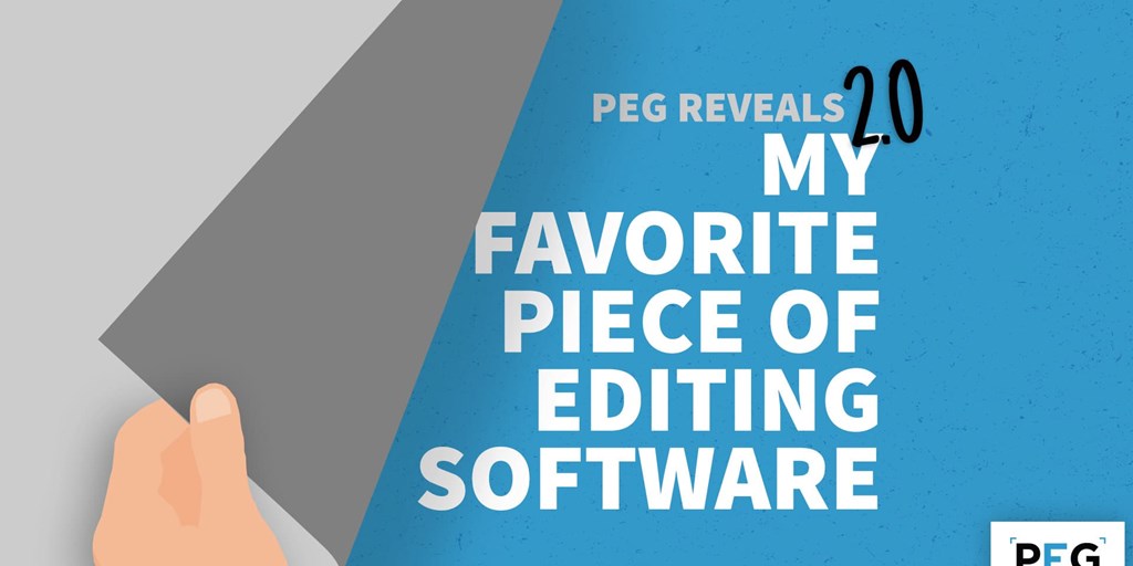 PEG Reveals 2.0: My Favorite Piece of Editing Software Blog Image