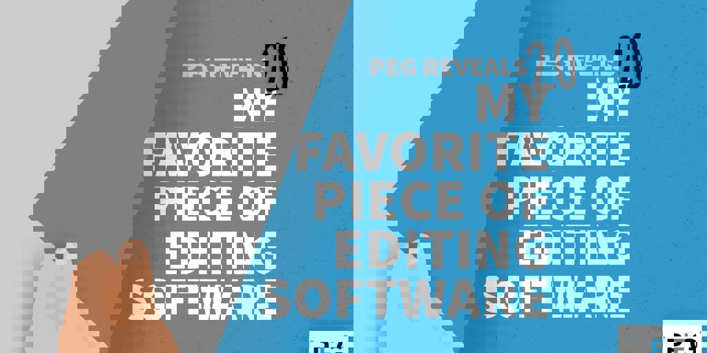 PEG Reveals 2.0: My Favorite Piece of Editing Software Blog Image