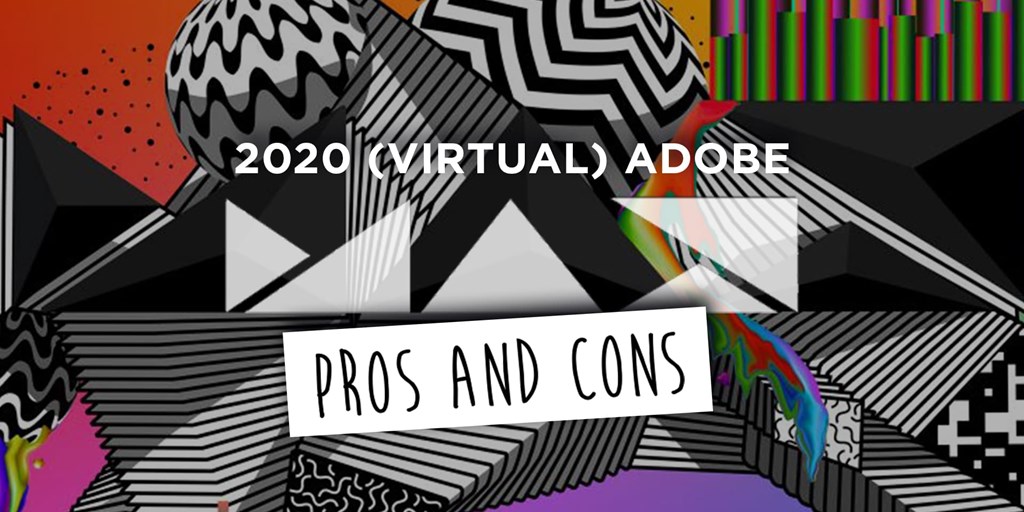 2020 (Virtual) Adobe MAX: Pros and Cons Blog Image