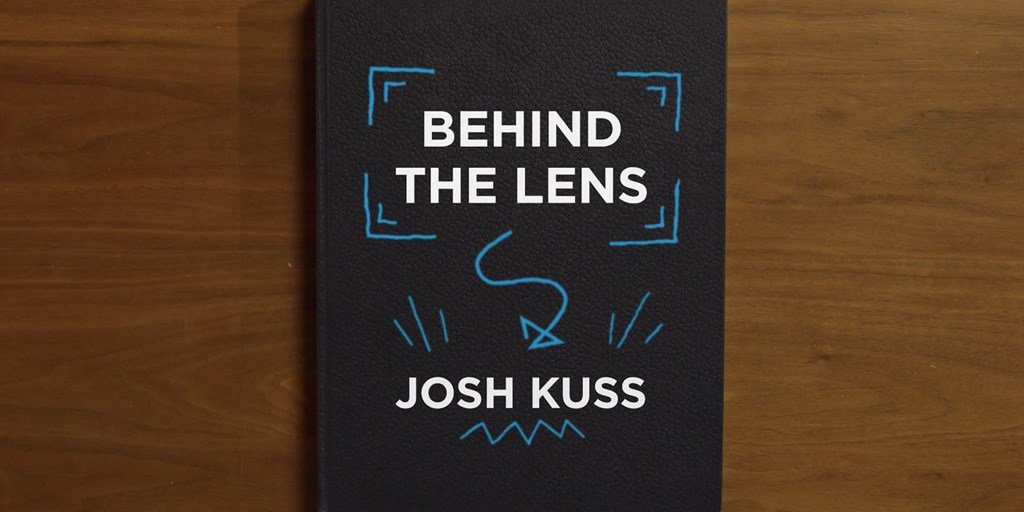 Behind the Lens - Josh Kuss Blog Image