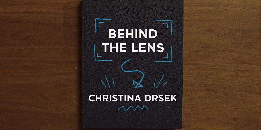 Behind the Lens - Christina Drsek Blog Image