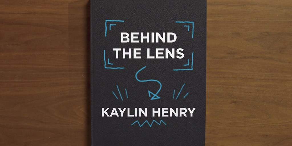 Behind the Lens - Kaylin Henry Blog Image