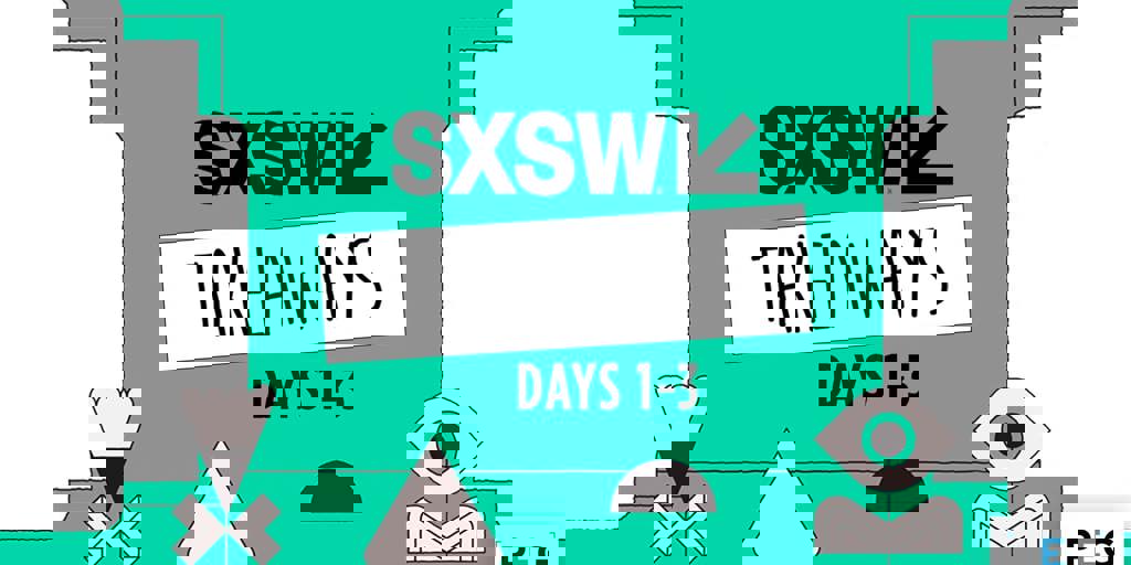 2019 SXSW Recap: Days 1-3 Blog Image