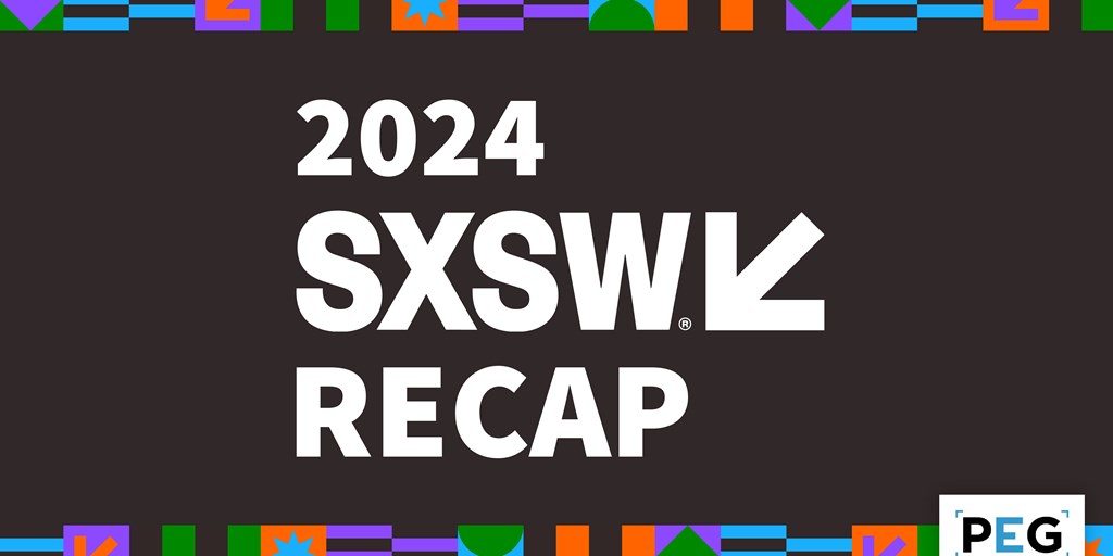 2024 SXSW Recap Blog Image