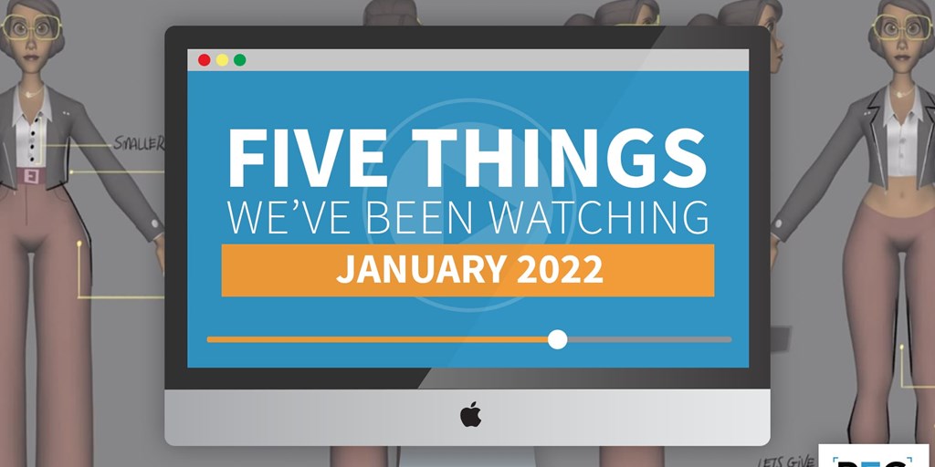5 Things We've Been Watching: January 2022 Blog Image