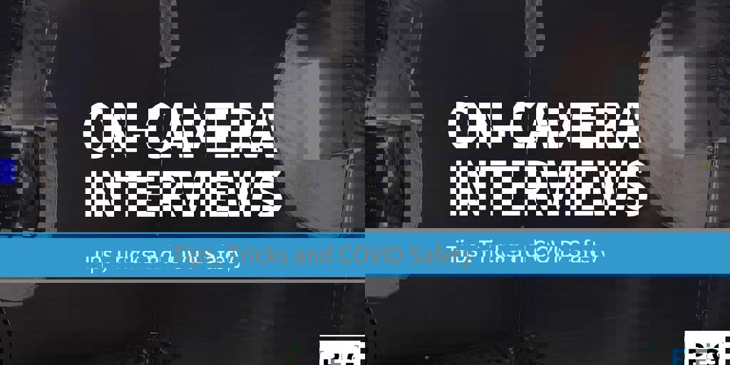 On-Camera Interviews: Tips, Tricks and COVID Safety - PEG Blog