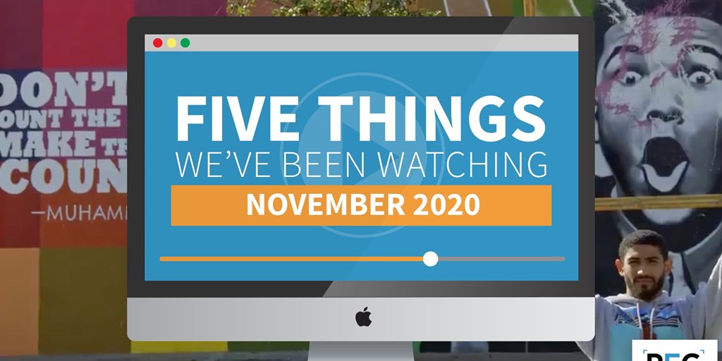 5 Things We've Been Watching: November 2020 Blog Image