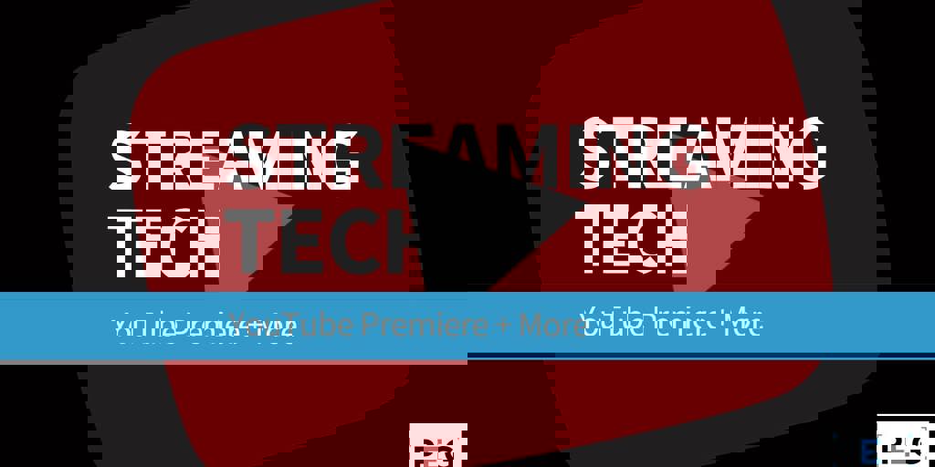 Streaming Tech: YouTube Premiere Blog Image
