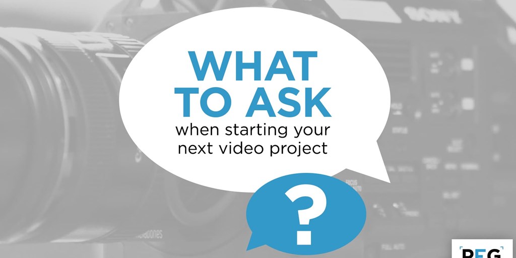 What to Ask When Starting Your Next Video Project Blog Image