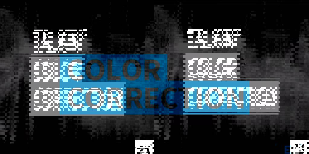 Talkin' Color Correction Blog Image